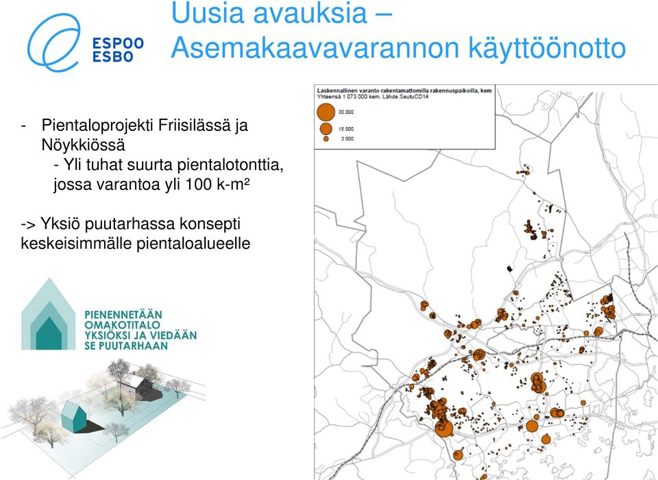 suurta pientalotonttia, jossa varantoa yli 100 k-m² ->