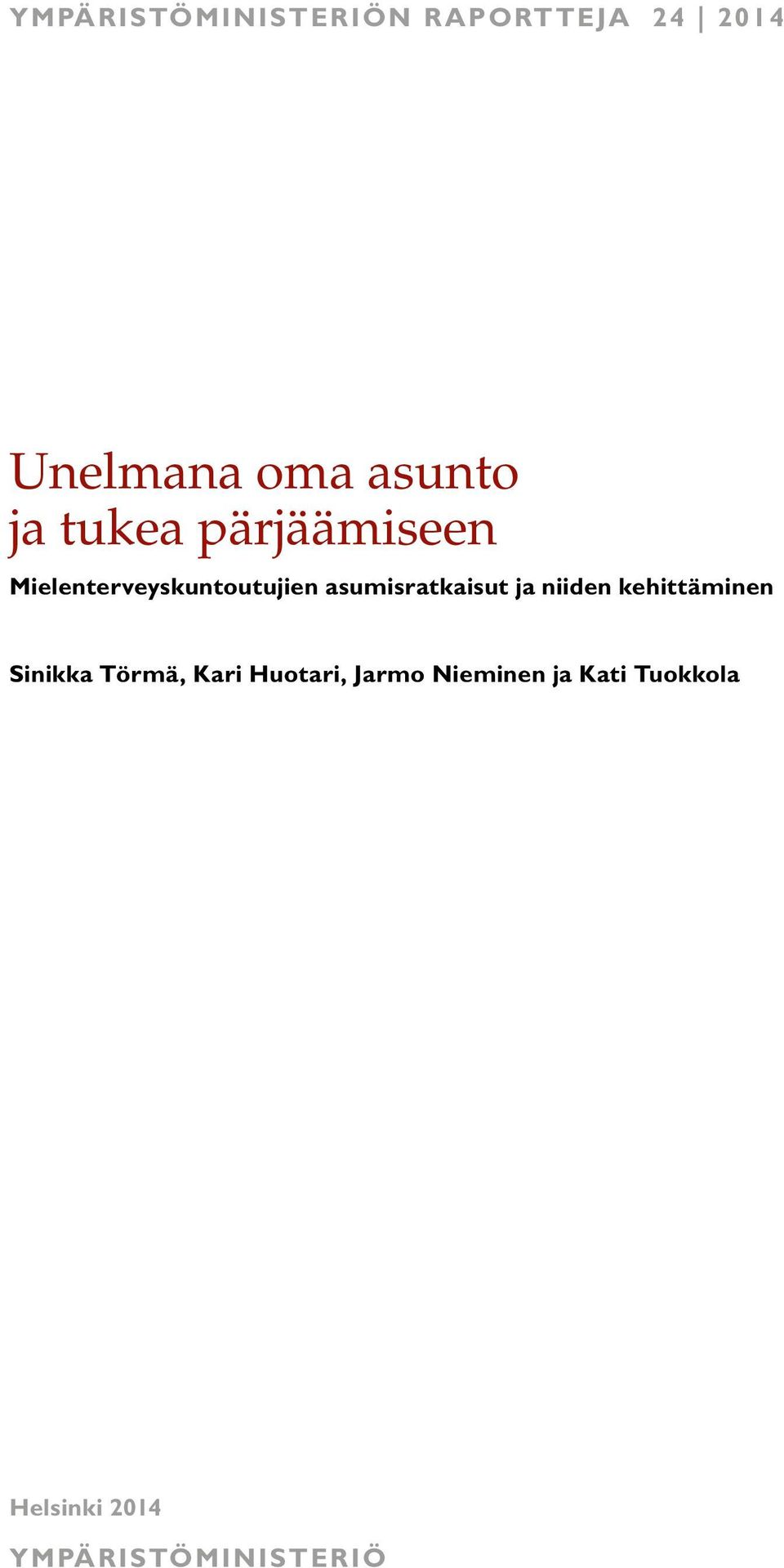 asumisratkaisut ja niiden kehittäminen Sinikka Törmä, Kari