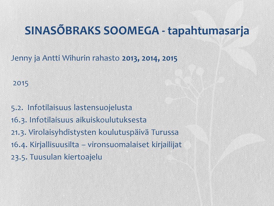 3. Virolaisyhdistysten koulutuspäivä Turussa 16.4.