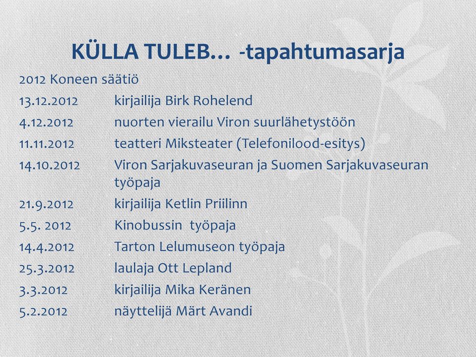 2012 Viron Sarjakuvaseuran ja Suomen Sarjakuvaseuran työpaja 21.9.2012 kirjailija Ketlin Priilinn 5.