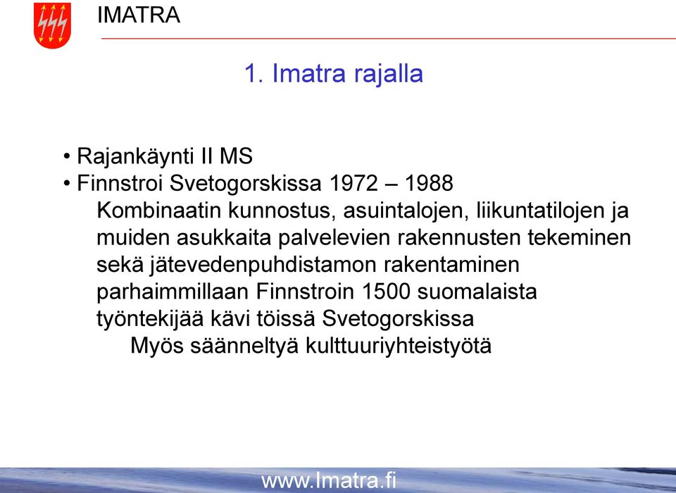 rakennusten tekeminen sekä jätevedenpuhdistamon rakentaminen parhaimmillaan