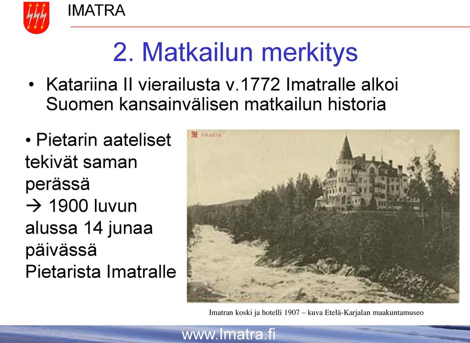 aateliset tekivät saman perässä 1900 luvun alussa 14 junaa päivässä