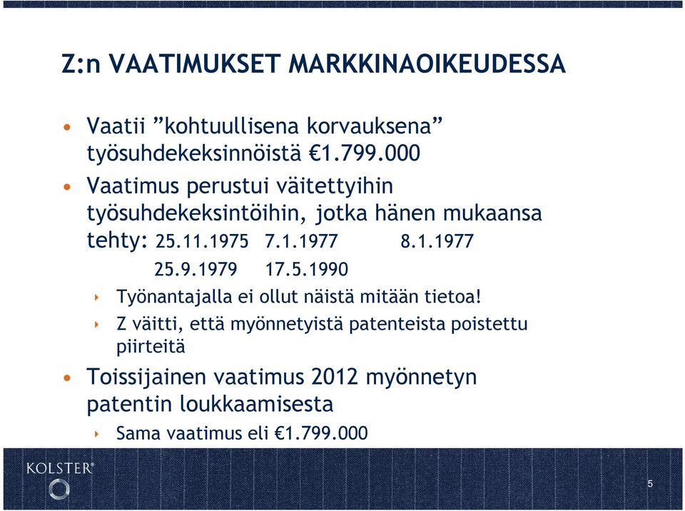 1.1977 25.9.1979 17.5.1990 Työnantajalla ei ollut näistä mitään tietoa!