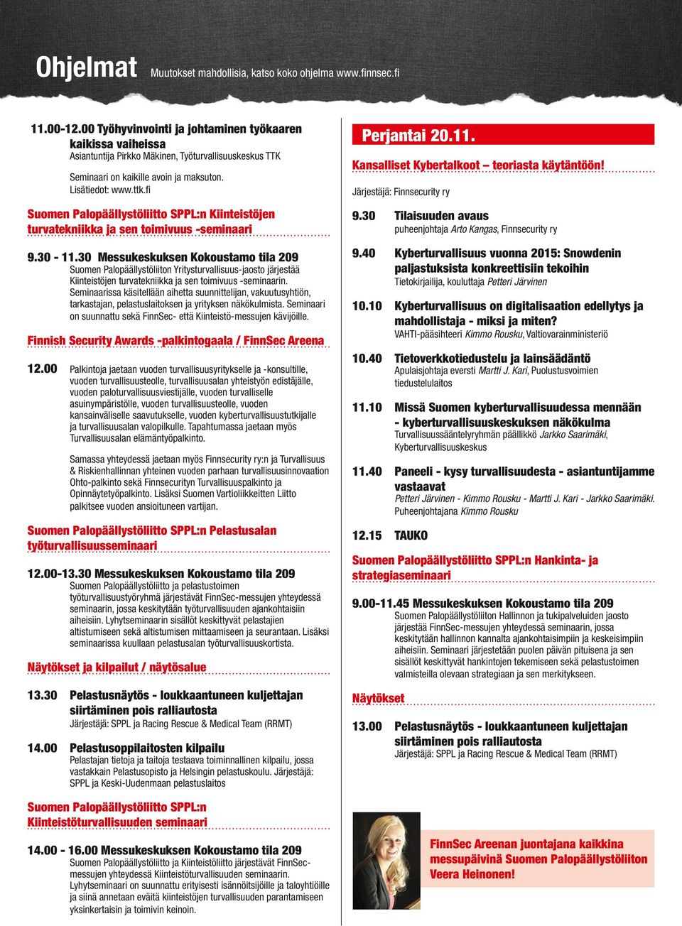 fi Suomen Palopäällystöliitto SPPL:n Kiinteistöjen turvatekniikka ja sen toimivuus -seminaari 9.30-11.