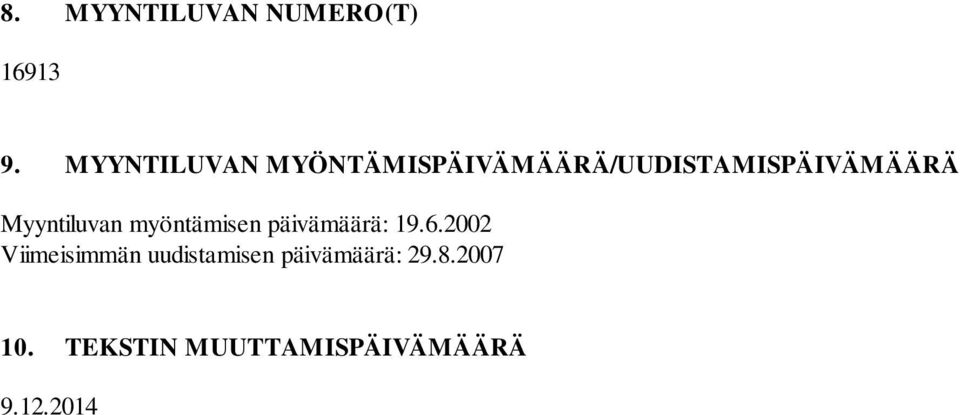 Myyntiluvan myöntämisen päivämäärä: 19.6.