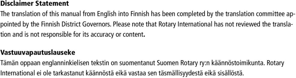 Please note that Rotary International has not reviewed the translation and is not responsible for its accuracy or content.