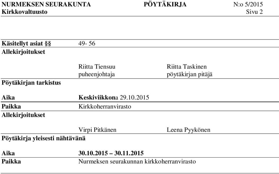 2015 Paikka Kirkkoherranvirasto Allekirjoitukset Virpi Pitkänen Pöytäkirja yleisesti