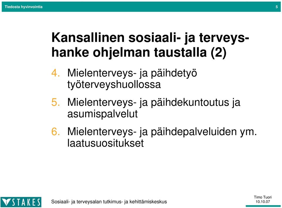 Mielenterveys- ja päihdetyö työterveyshuollossa 5.