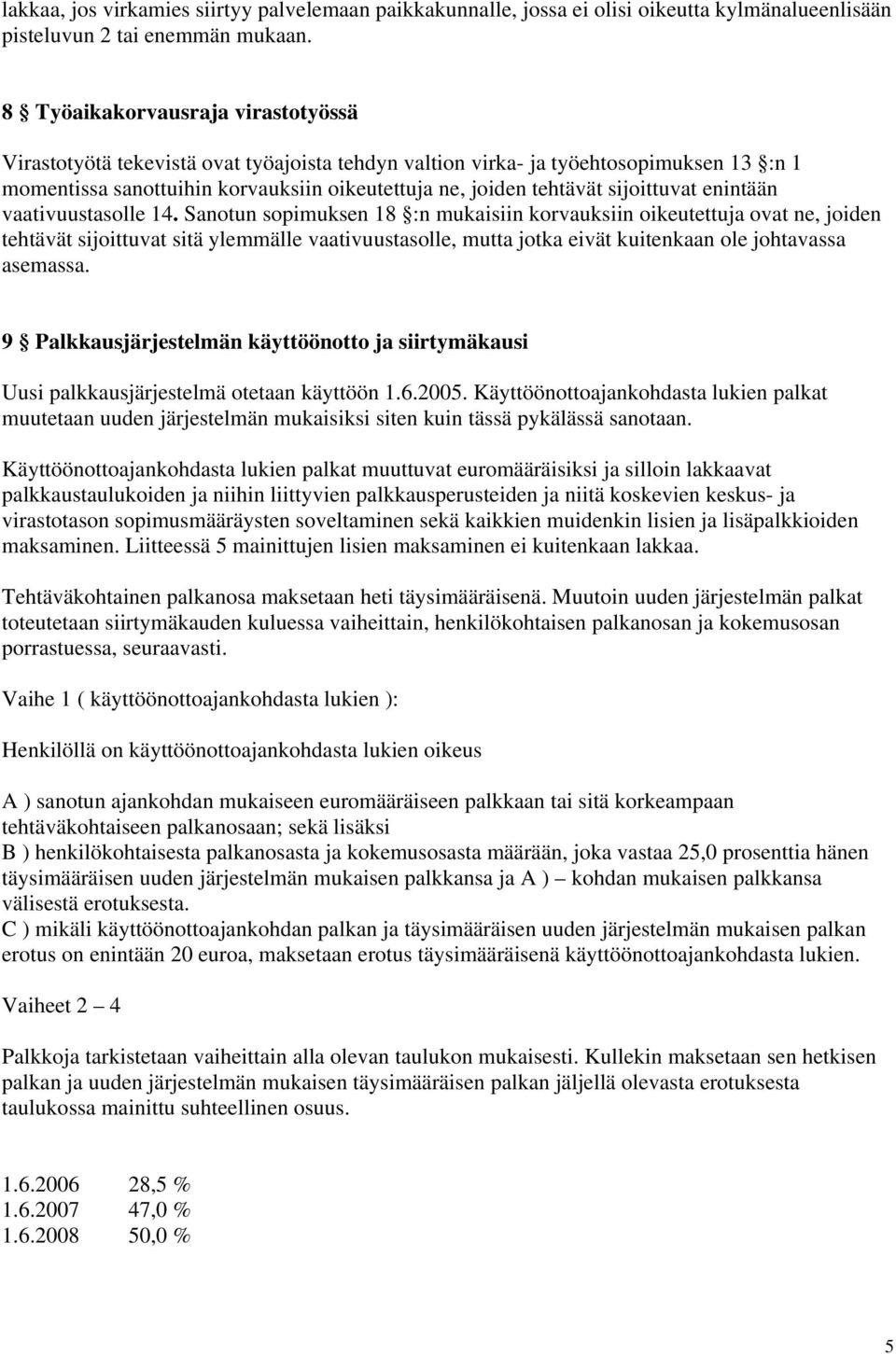 sijoittuvat enintään vaativuustasolle 14.