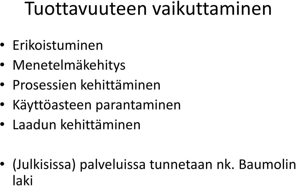 Käyttöasteen parantaminen Laadun kehittäminen