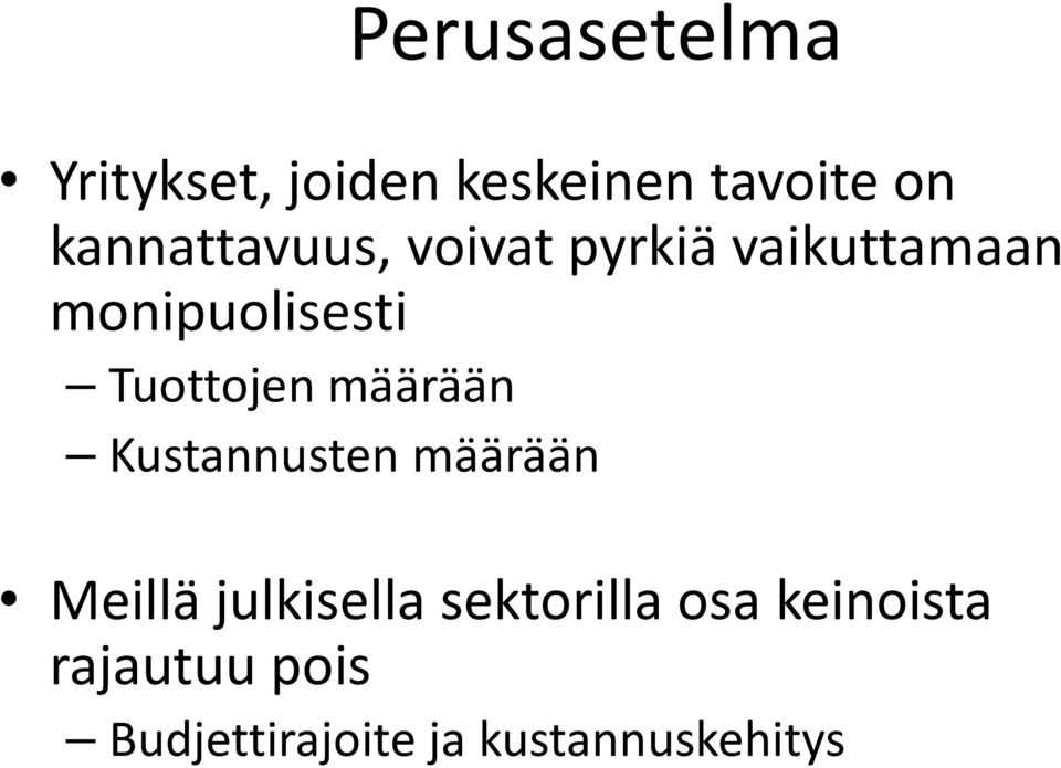 Tuottojen määrään Kustannusten määrään Meillä julkisella