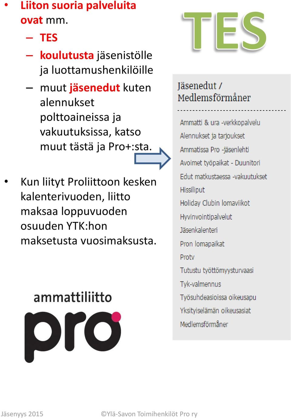 alennukset polttoaineissa ja vakuutuksissa, katso muut tästä ja Pro+:sta.