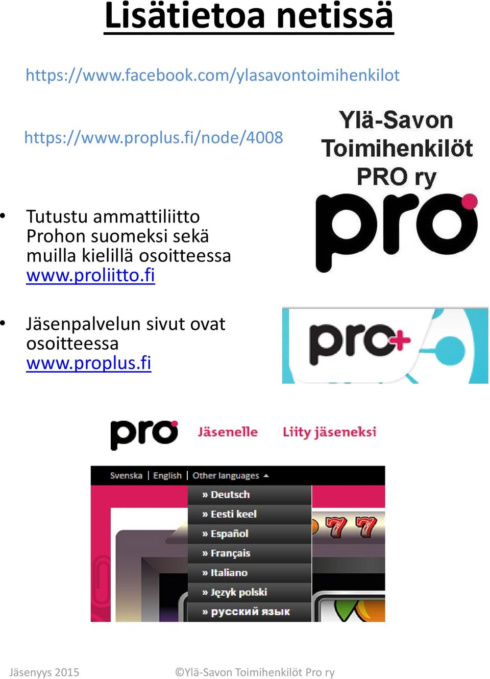 fi/node/4008 Tutustu ammattiliitto Prohon suomeksi sekä