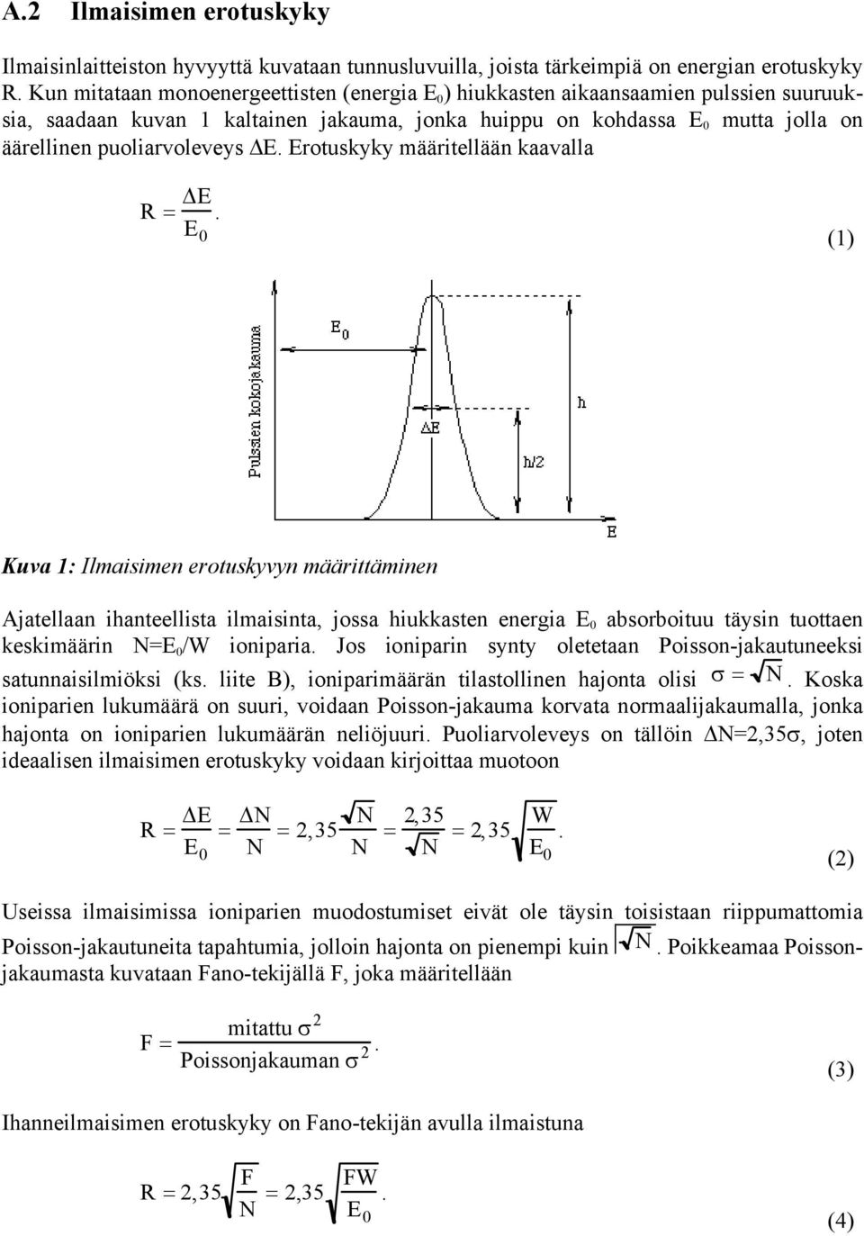 Erotuskyky määritellään kaavalla R = ΔE.