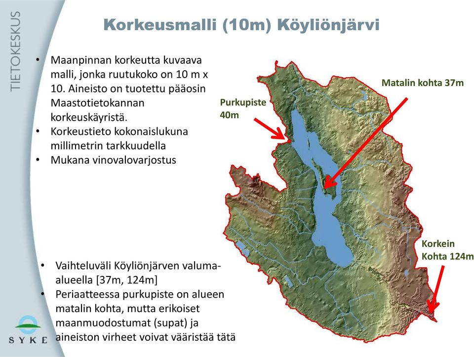 Korkeustieto kokonaislukuna millimetrin tarkkuudella Mukana vinovalovarjostus Purkupiste 40m Matalin kohta 37m