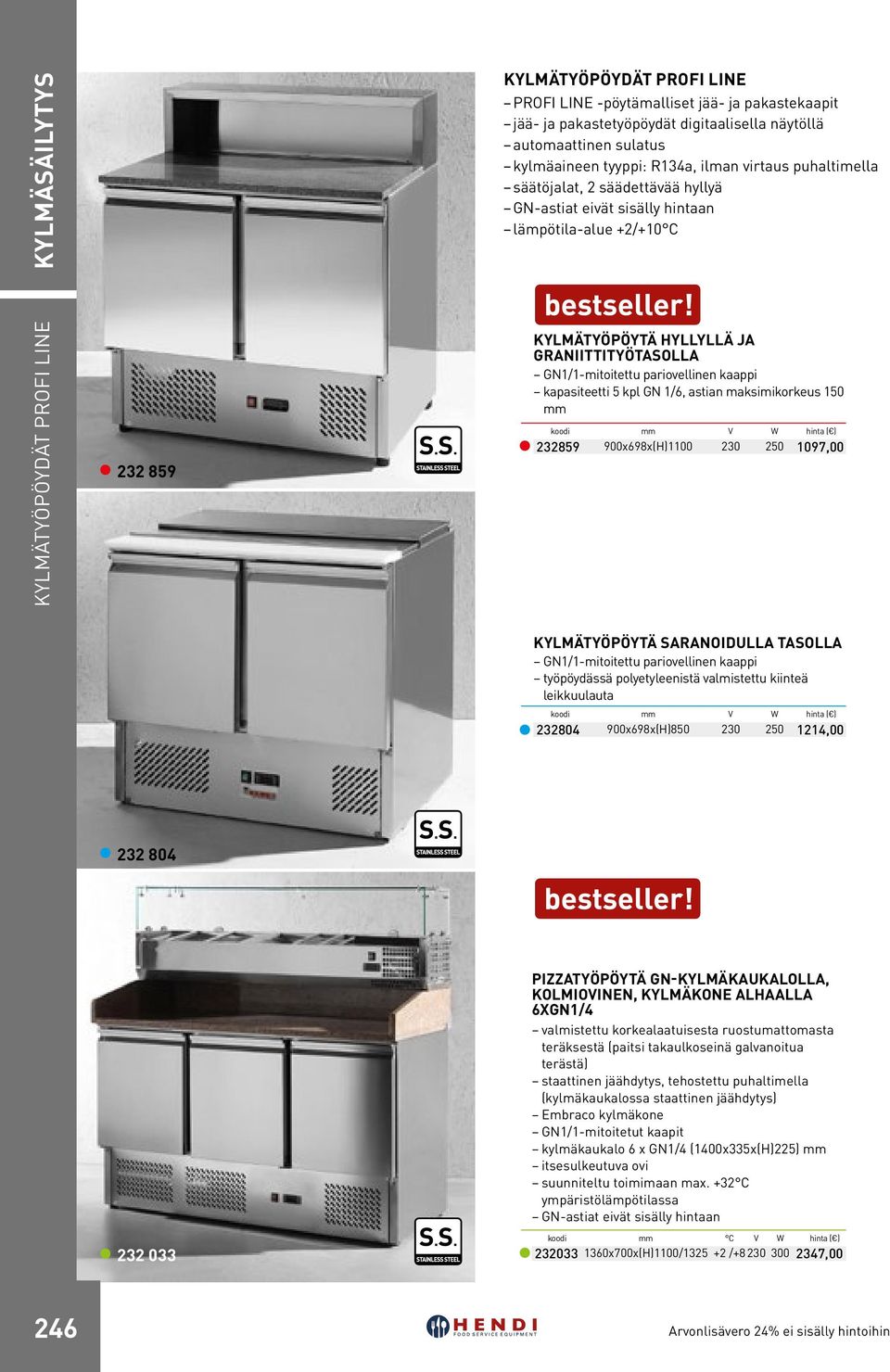 pariovellinen kaappi kapasiteetti 5 kpl GN 1/6, astian maksimikorkeus 150 900x698x(H)1100 W 232859 230 250 1097,00 Kylmätyöpöytä saranoidulla tasolla GN1/1-mitoitettu pariovellinen kaappi työpöydässä