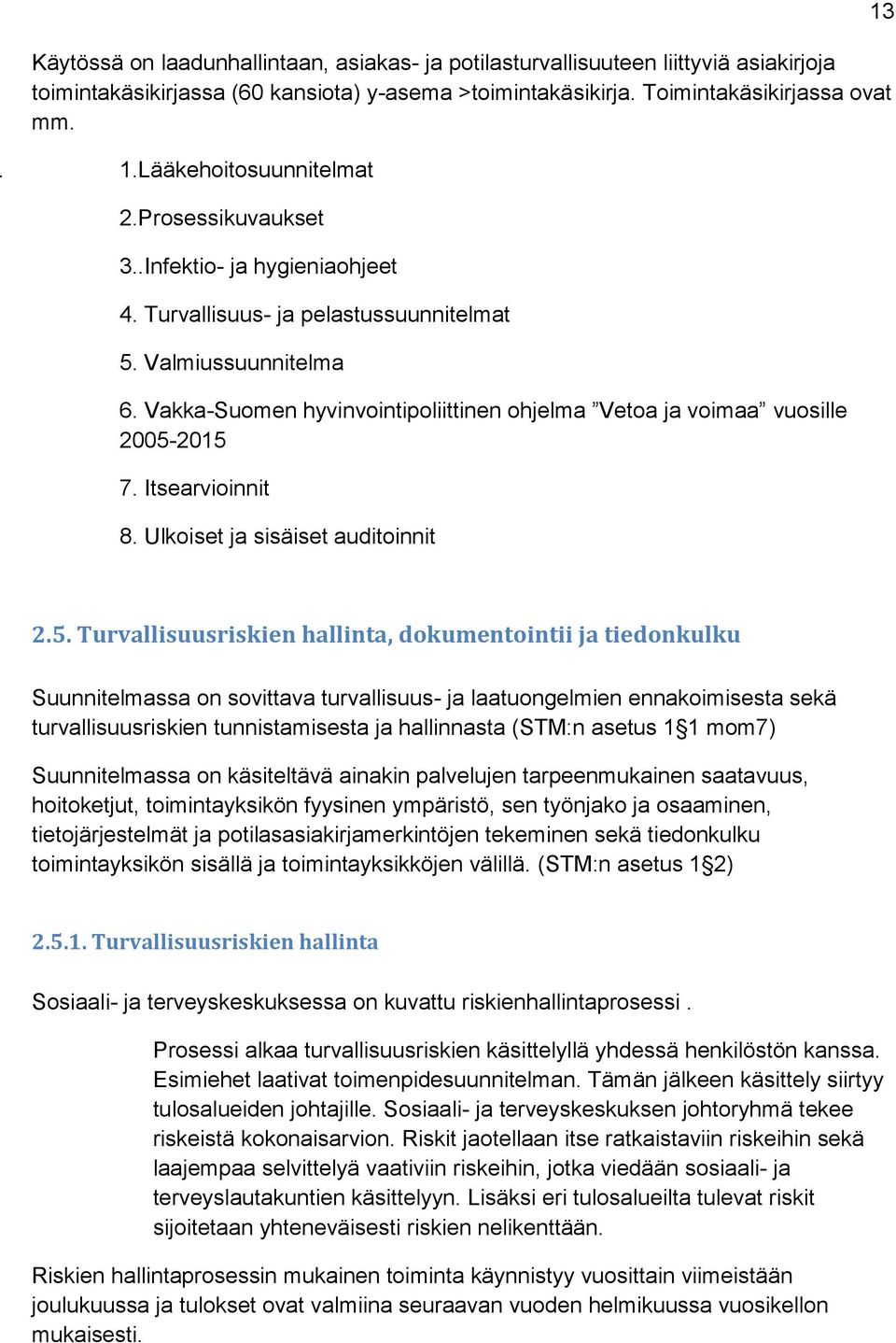 Vakka-Suomen hyvinvointipoliittinen ohjelma Vetoa ja voimaa vuosille 2005-