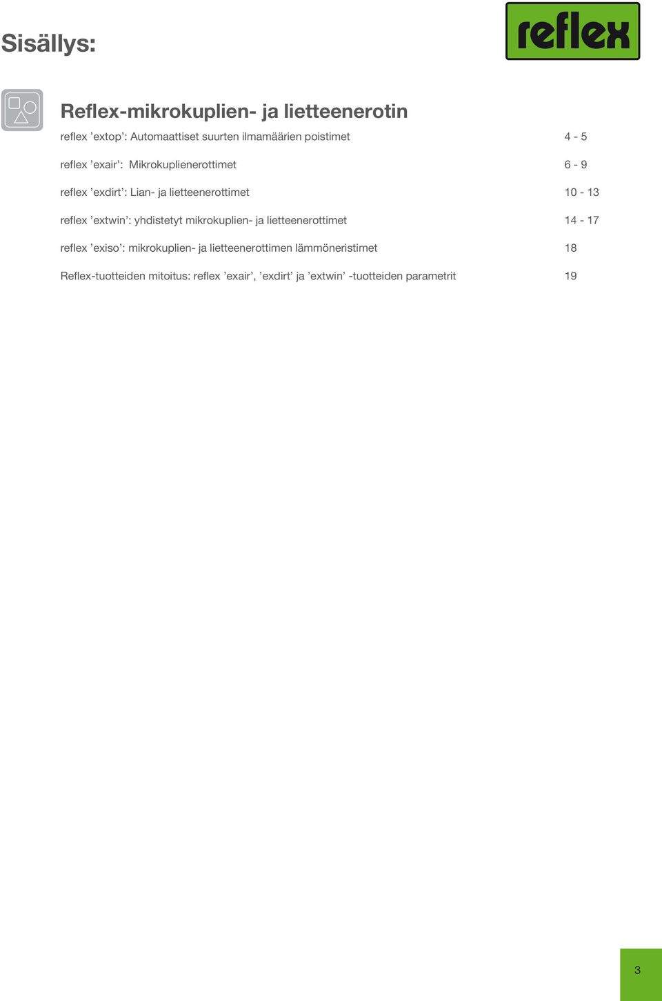 reflex extwin : yhdistetyt mikrokuplien- ja lietteenerottimet 14-17 reflex exiso : mikrokuplien- ja