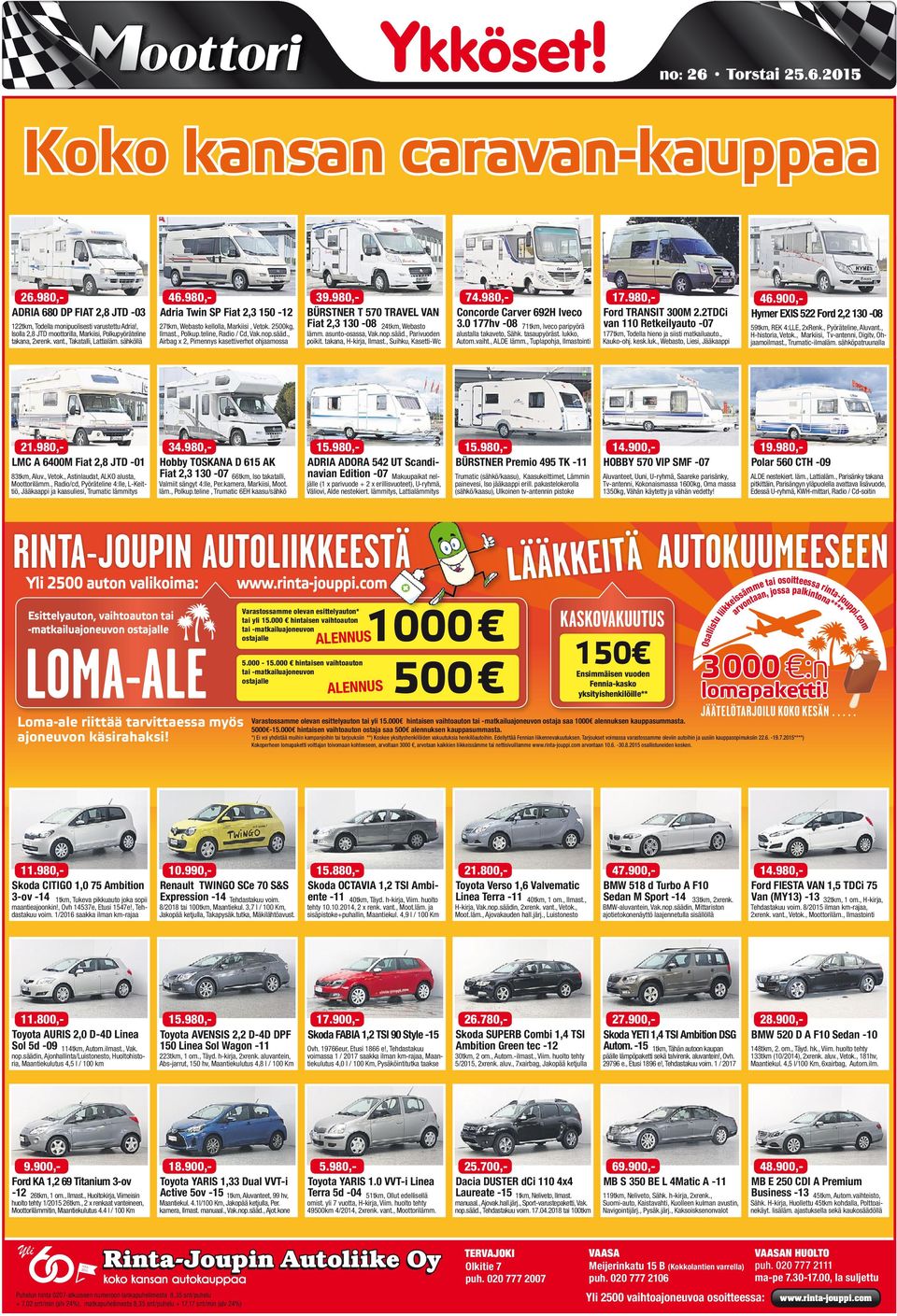 ähköllä 27tkm, Webto kelloll, Mrkiii, Vetok. 2500kg, Ilmt., Polkup.teline, Rdio / Cd, Vk.nop.ääd., Airbg x 2, Pimenny kettiverhot ohjmo BÜRSTNER T 570 TRAVEL VAN Fit 2,3 130-08 24tkm, Webto lämm.