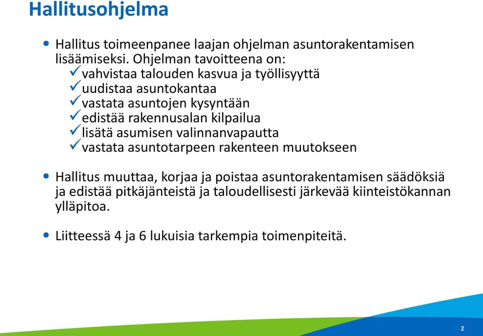 rakennusalan kilpailua lisätä asumisen valinnanvapautta vastata asuntotarpeen rakenteen muutokseen Hallitus muuttaa, korjaa ja