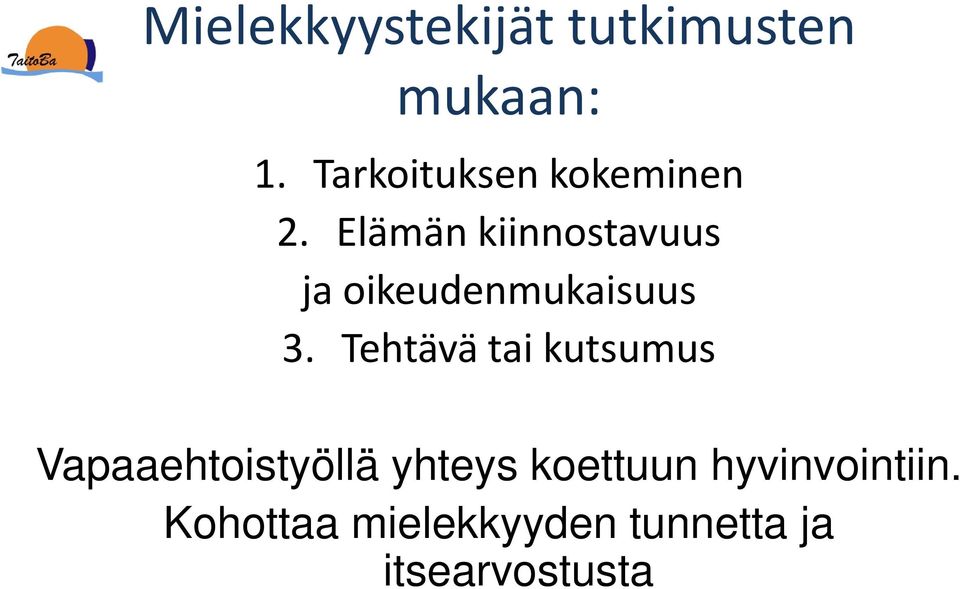 Elämän kiinnostavuus ja oikeudenmukaisuus 3.