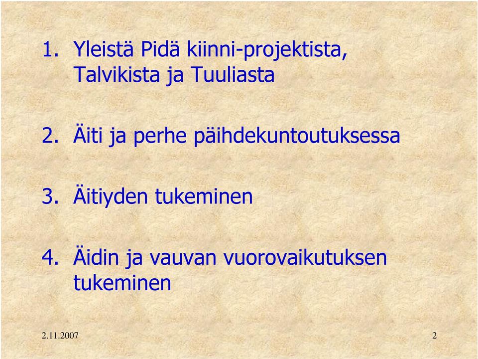 Äiti ja perhe päihdekuntoutuksessa 3.