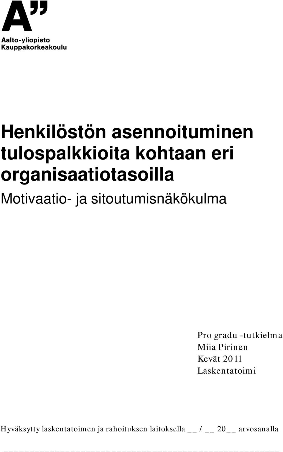 gradu -tutkielma Miia Pirinen Kevät 2011 Laskentatoimi