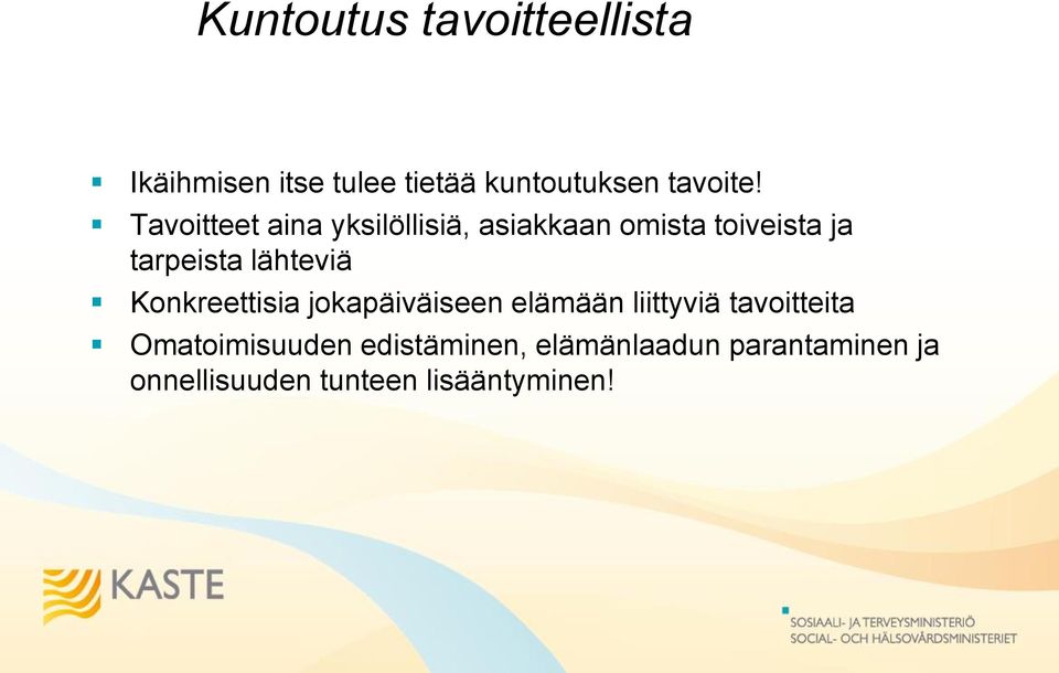 lähteviä Konkreettisia jokapäiväiseen elämään liittyviä tavoitteita