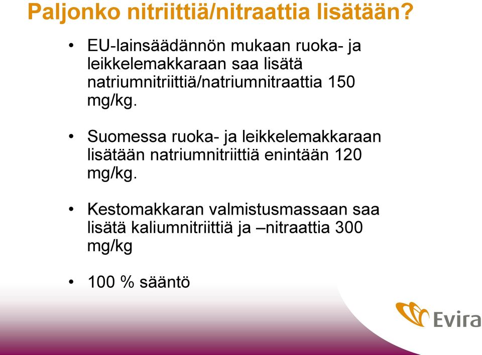 natriumnitriittiä/natriumnitraattia 150 mg/kg.