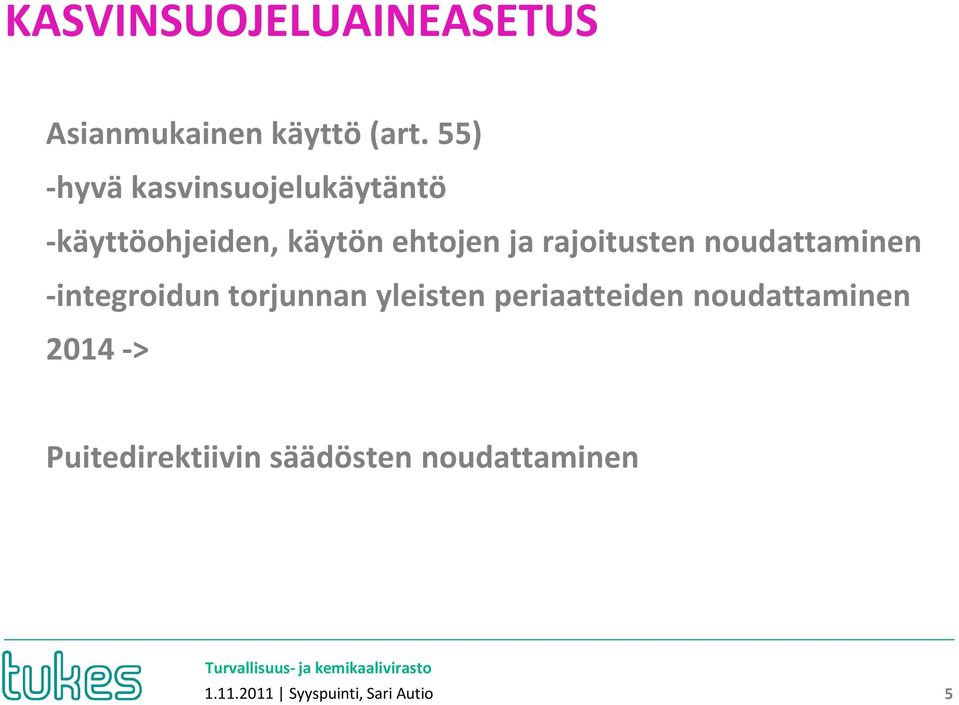 rajoitusten noudattaminen -integroidun torjunnan yleisten periaatteiden