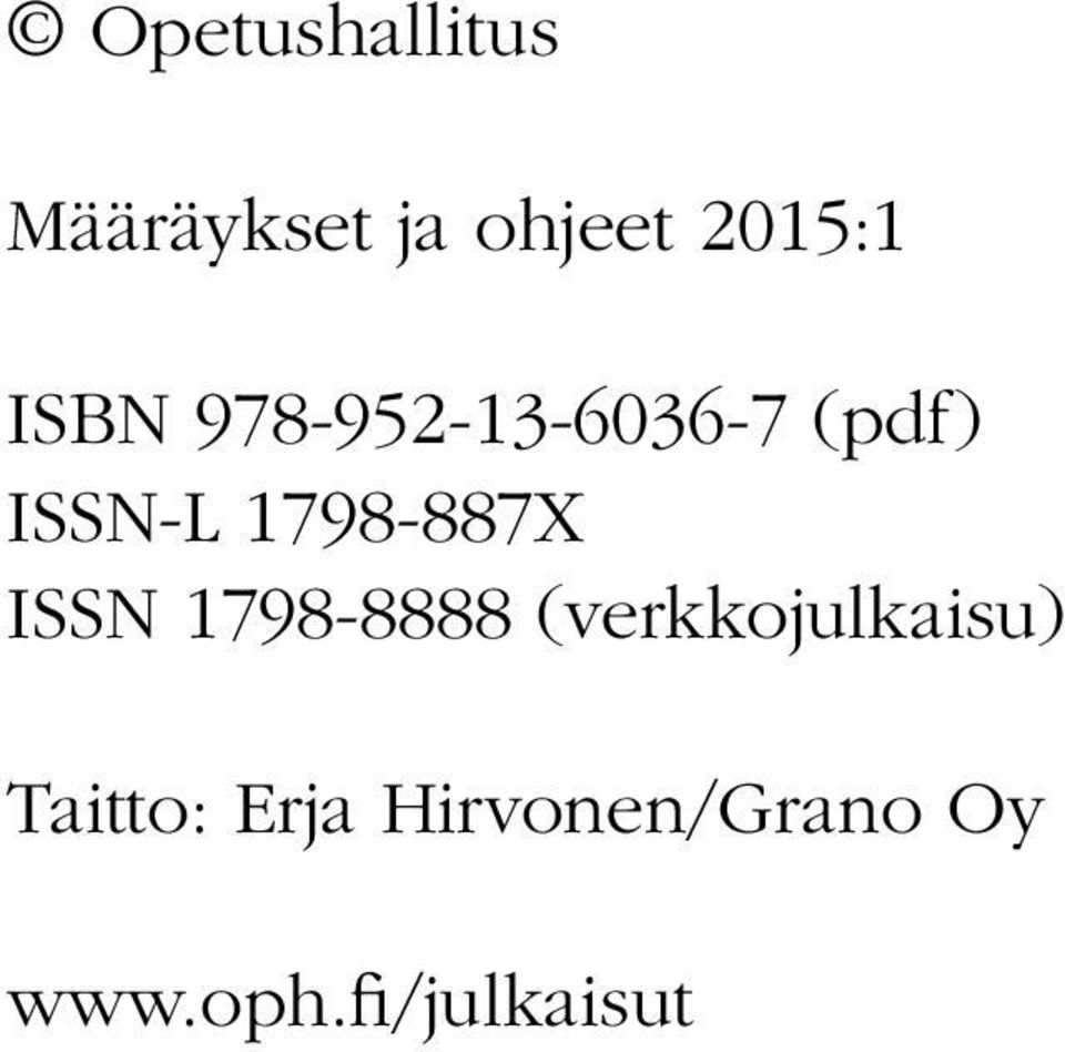 1798-887X ISSN 1798-8888 (verkkojulkaisu)
