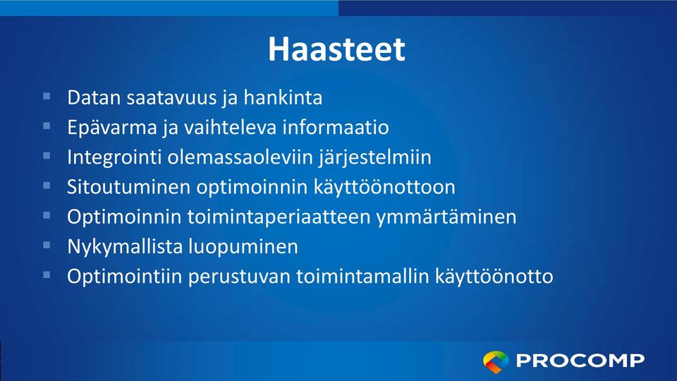 optimoinnin käyttöönottoon Optimoinnin toimintaperiaatteen