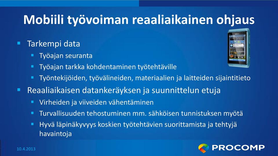 datankeräyksen ja suunnittelun etuja Virheiden ja viiveiden vähentäminen Turvallisuuden tehostuminen mm.