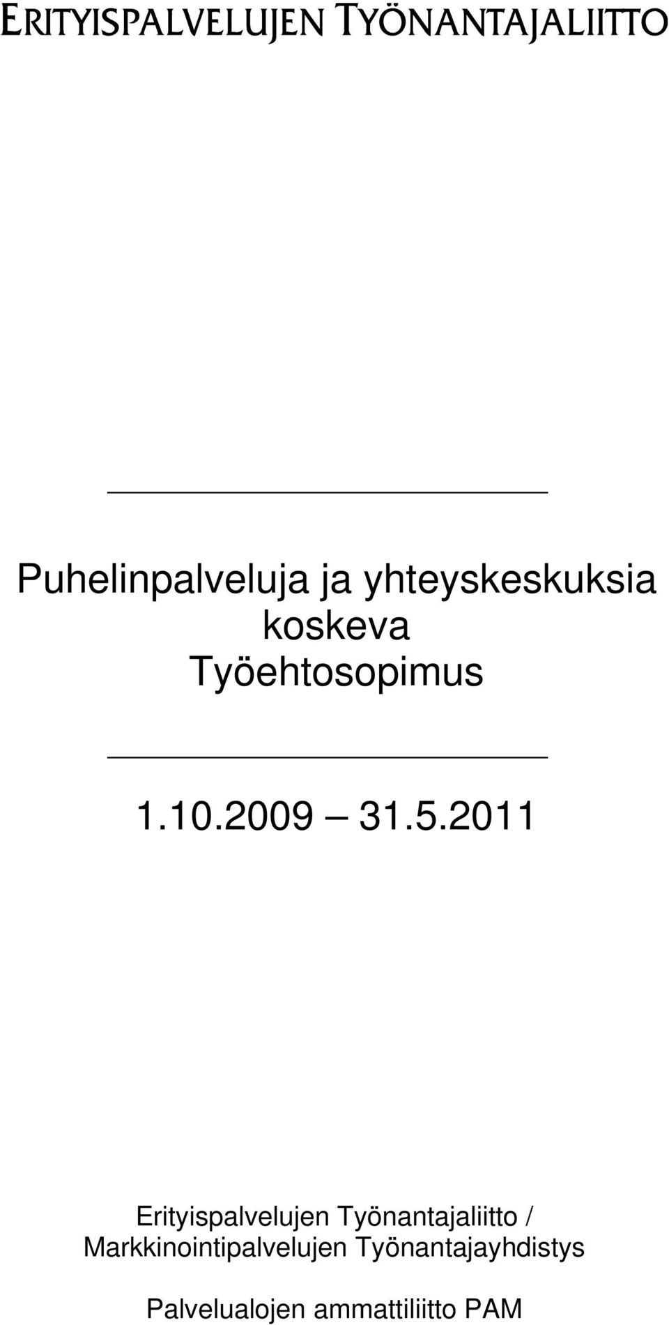 2011 Erityispalvelujen Työnantajaliitto /