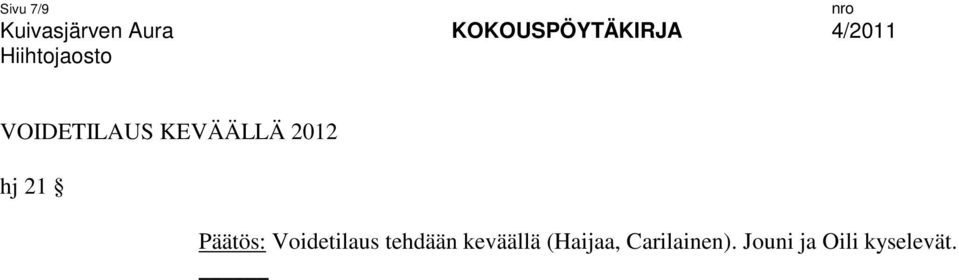 tehdään keväällä (Haijaa,