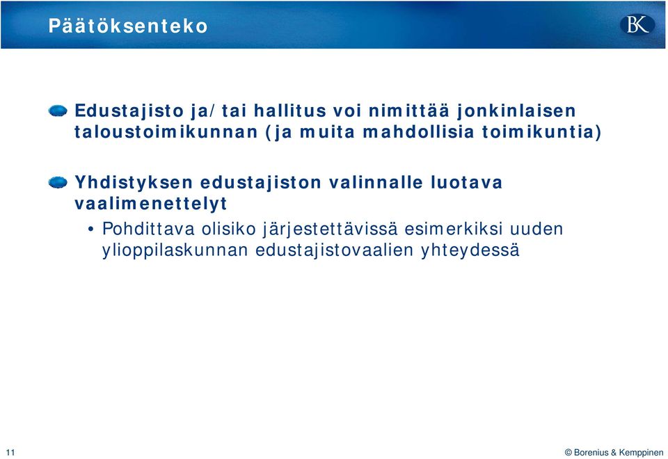 edustajiston valinnalle luotava vaalimenettelyt Pohdittava olisiko