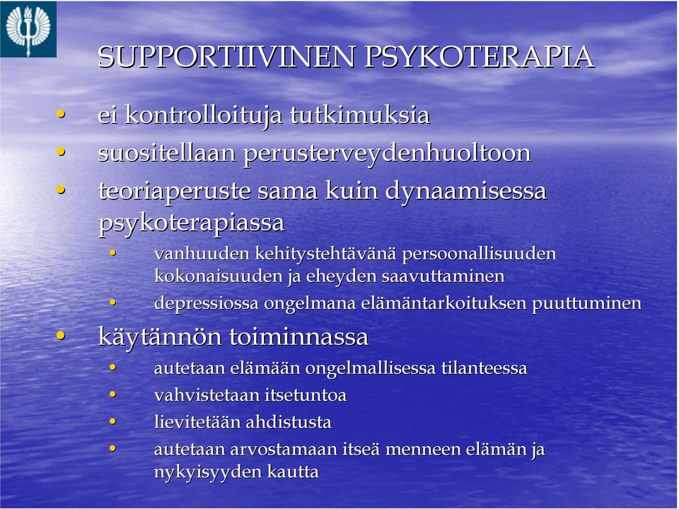 depressiossa ongelmana elämäntarkoituksen puuttuminen käytännön n toiminnassa autetaan elämää ään n ongelmallisessa