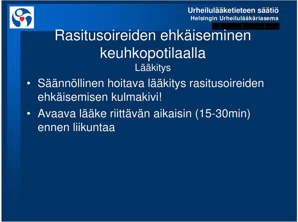 rasitusoireiden ehkäisemisen kulmakivi!