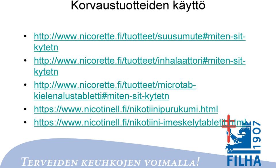 fi/tuotteet/inhalaattori#miten-sitkytetn http://www.nicorette.