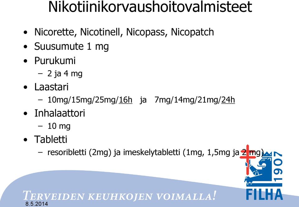 Laastari 10mg/15mg/25mg/16h ja 7mg/14mg/21mg/24h Inhalaattori