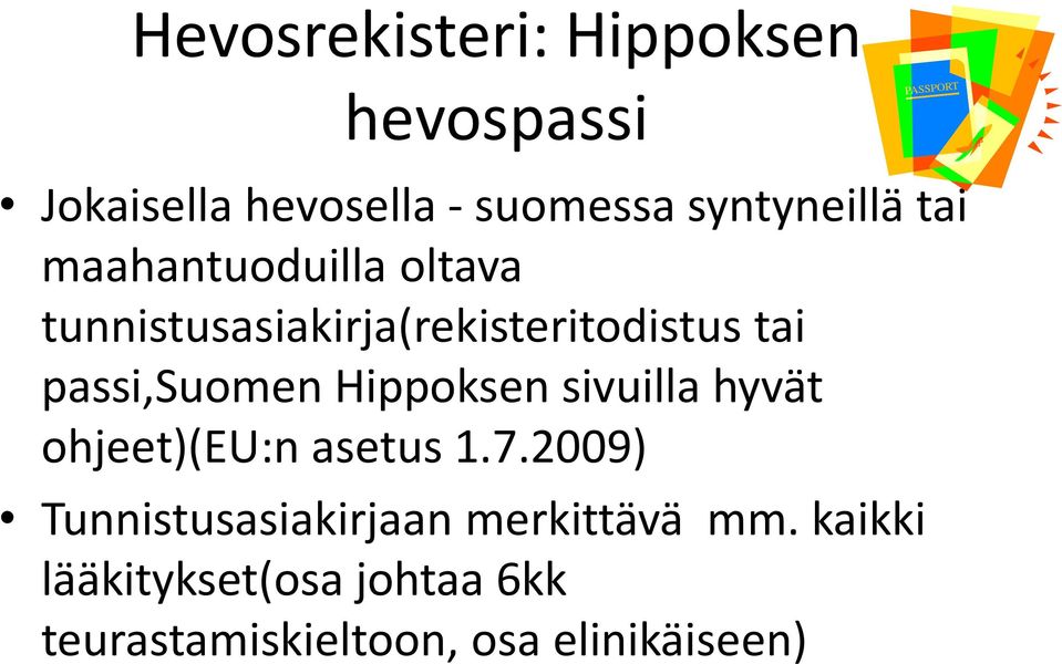 Hippoksen sivuilla hyvät ohjeet)(eu:n asetus 1.7.