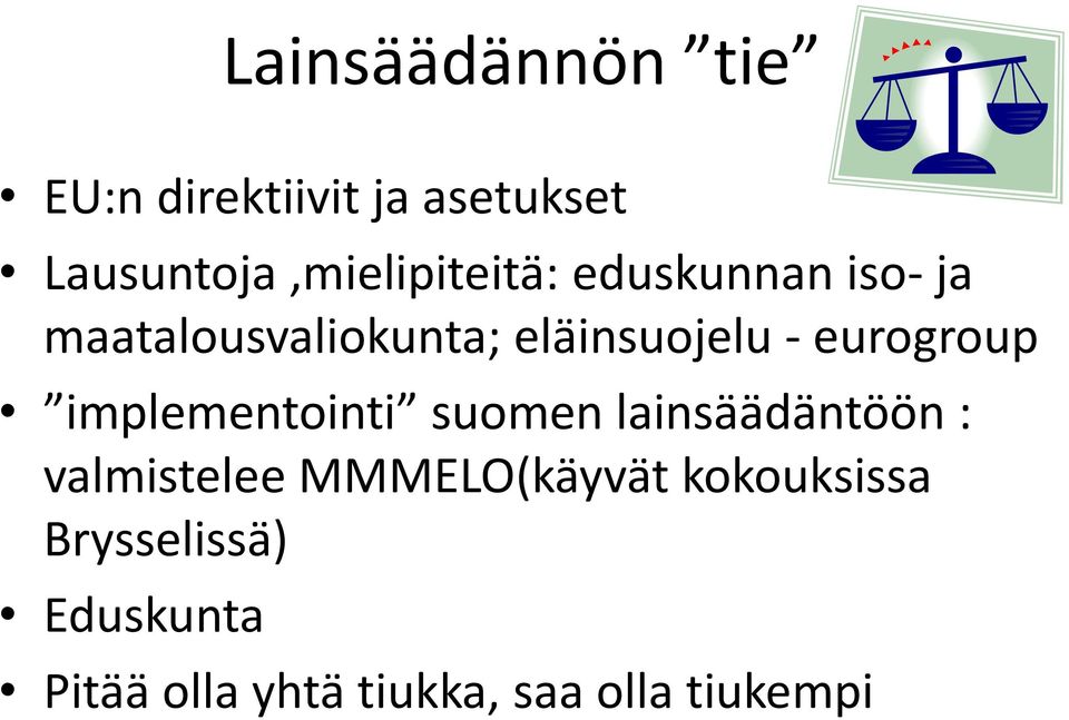 eläinsuojelu - eurogroup implementointi suomen lainsäädäntöön :
