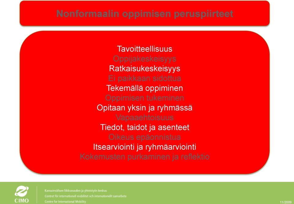 tukeminen Opitaan yksin ja ryhmässä Vapaaehtoisuus Tiedot, taidot ja asenteet