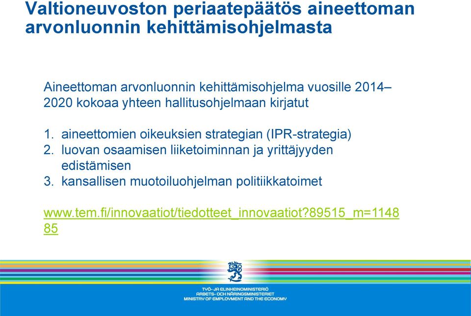 aineettomien oikeuksien strategian (IPR-strategia) 2.