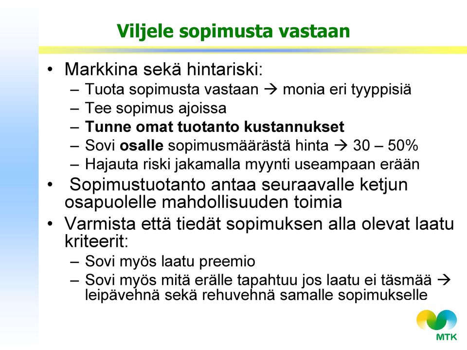 Sopimustuotanto antaa seuraavalle ketjun osapuolelle mahdollisuuden toimia Varmista että tiedät sopimuksen alla olevat