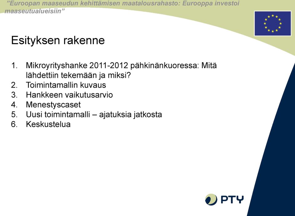 lähdettiin tekemään ja miksi? 2.