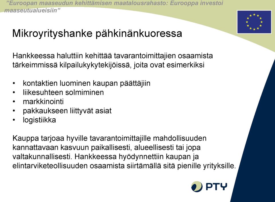 pakkaukseen liittyvät asiat logistiikka Kauppa tarjoaa hyville tavarantoimittajille mahdollisuuden kannattavaan kasvuun