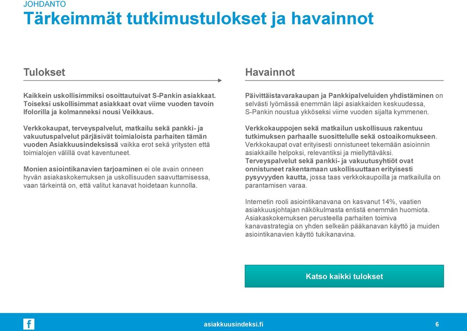 Verkkokaupat, terveyspalvelut, matkailu sekä pankki- ja vakuutuspalvelut pärjäsivät toimialoista parhaiten tämän vuoden Asiakkuusindeksissä vaikka erot sekä yritysten että toimialojen välillä ovat