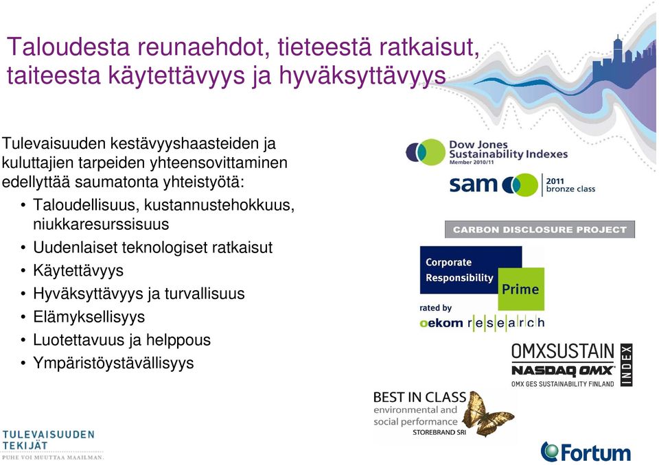 Taloudellisuus, kustannustehokkuus, niukkaresurssisuus Uudenlaiset teknologiset ratkaisut