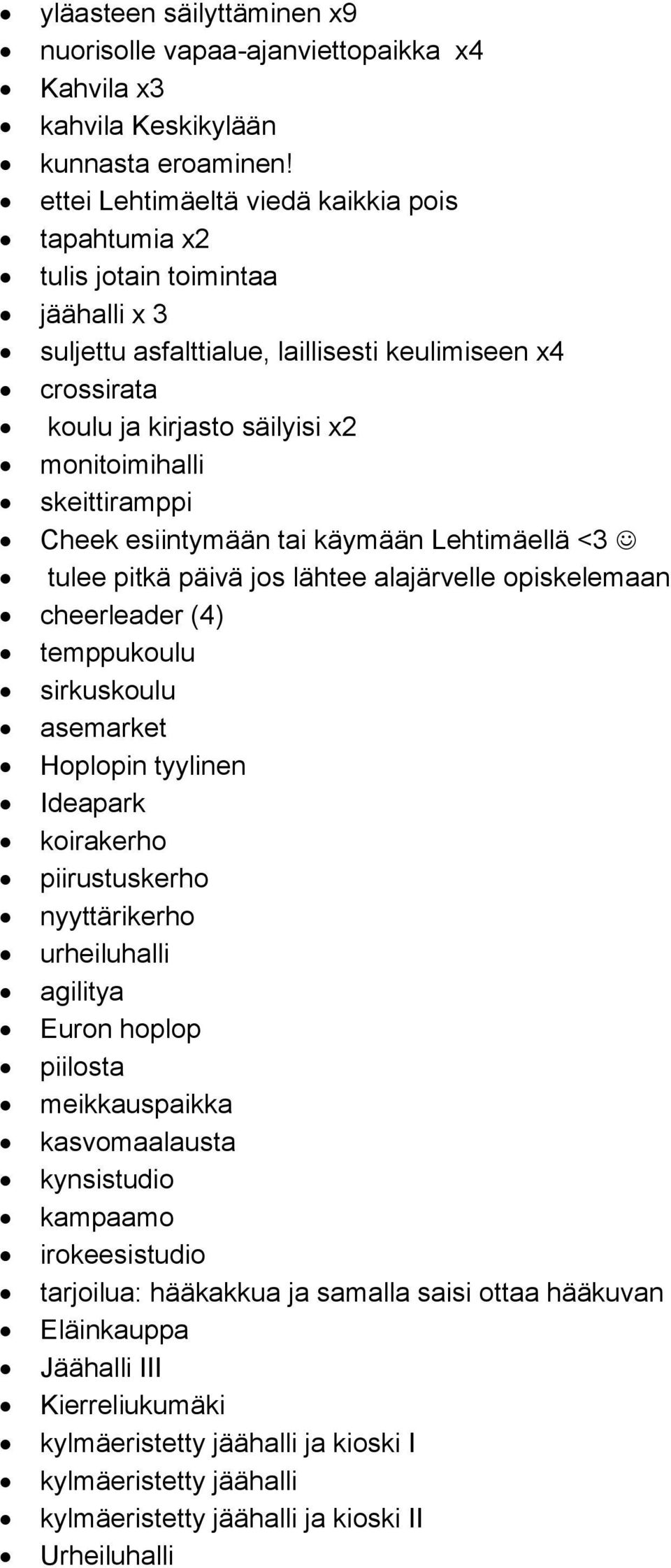 skeittiramppi Cheek esiintymään tai käymään Lehtimäellä <3 tulee pitkä päivä jos lähtee alajärvelle opiskelemaan cheerleader (4) temppukoulu sirkuskoulu asemarket Hoplopin tyylinen Ideapark